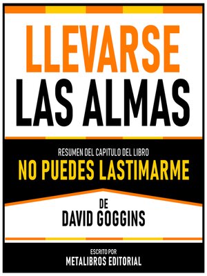 cover image of Llevarse Las Almas--Resumen Del Capitulo Del Libro No Puedes Lastimarme De David Goggins